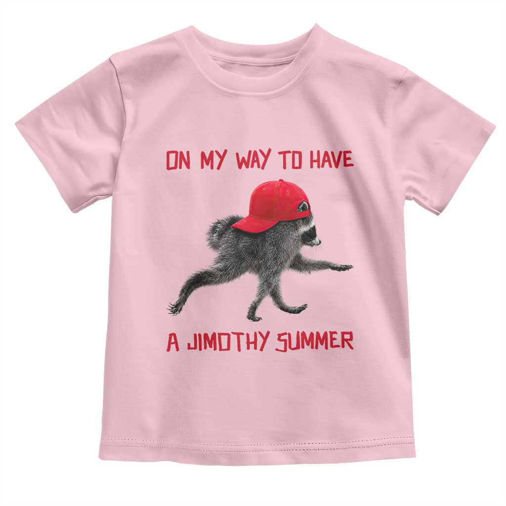 On My Way To Have A Jimothy Summer Toddler T Shirt Funny Viral Seattle Raccoon Wearing Red Cap