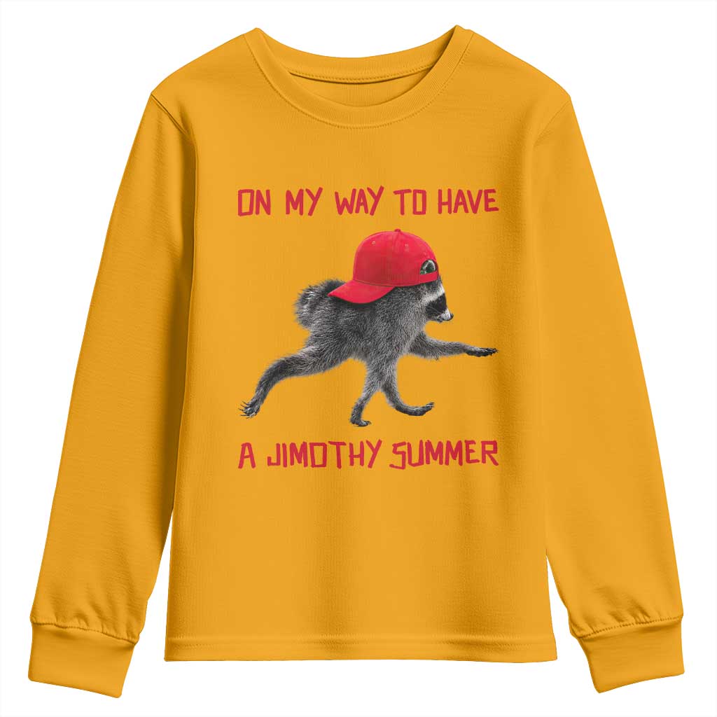 On My Way To Have A Jimothy Summer Youth Sweatshirt Funny Viral Seattle Raccoon Wearing Red Cap