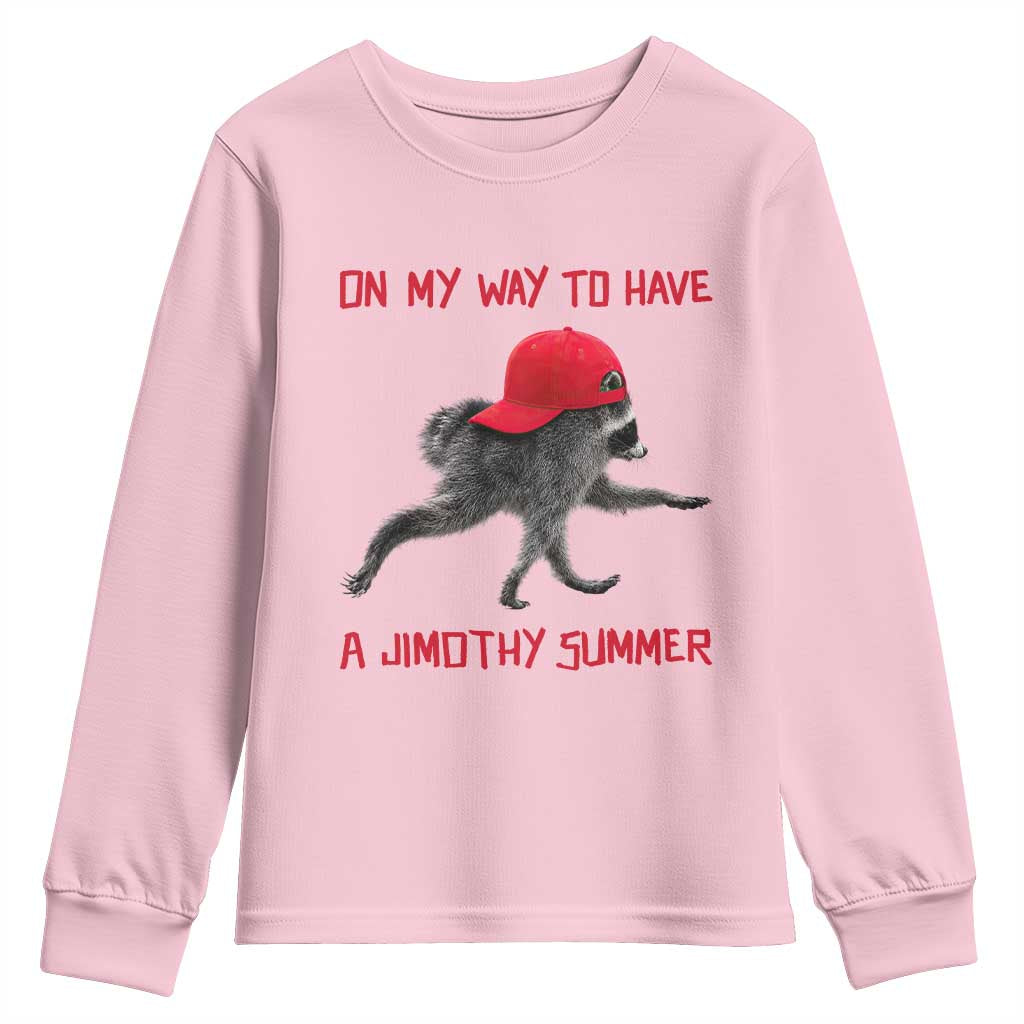 On My Way To Have A Jimothy Summer Youth Sweatshirt Funny Viral Seattle Raccoon Wearing Red Cap
