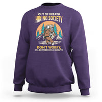 Funny Hiking Sweatshirt Out Of Breath Hiking Society Don't Worry I'll Be There In A Minute Bigfoot - Wonder Print Shop