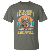 Funny Hiking T Shirt Out Of Breath Hiking Society Don't Worry I'll Be There In A Minute Bigfoot - Wonder Print Shop