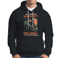 Funny Hiking Hoodie Out Of Breath Hiking Society Don't Worry I'll Be There In A Minute - Wonder Print Shop