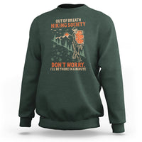 Funny Hiking Sweatshirt Out Of Breath Hiking Society Don't Worry I'll Be There In A Minute - Wonder Print Shop