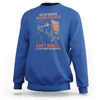 Funny Hiking Sweatshirt Out Of Breath Hiking Society Don't Worry I'll Be There In A Minute - Wonder Print Shop