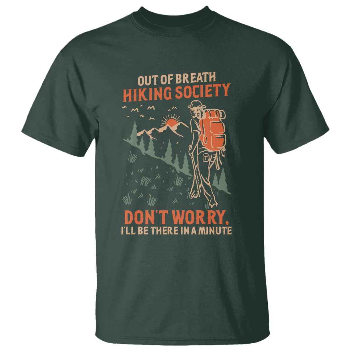 Funny Hiking T Shirt Out Of Breath Hiking Society Don't Worry I'll Be There In A Minute - Wonder Print Shop