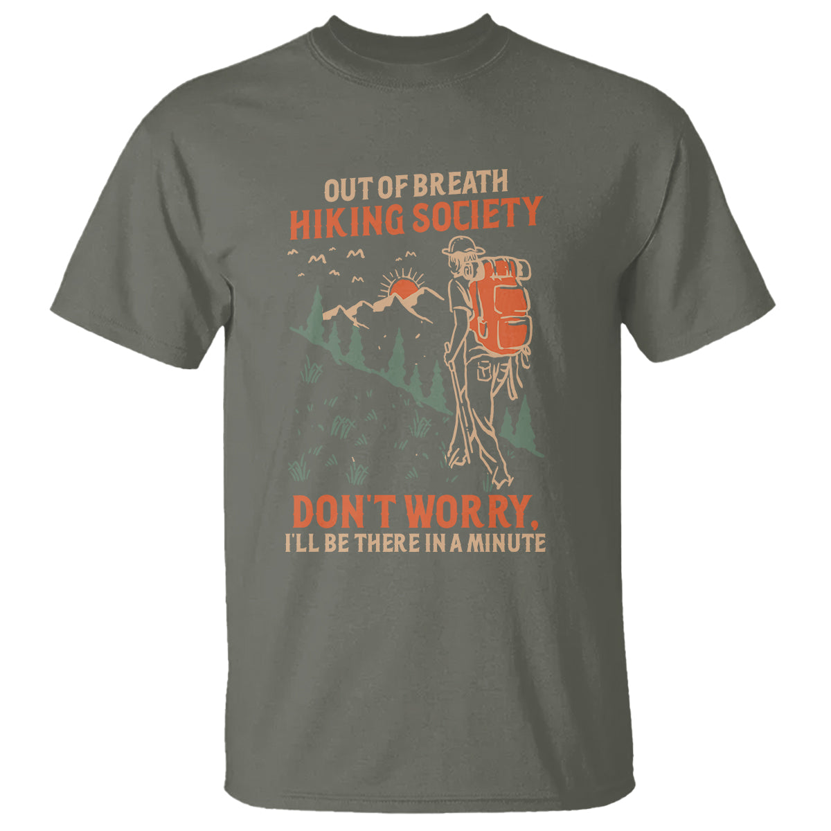 Funny Hiking T Shirt Out Of Breath Hiking Society Don't Worry I'll Be There In A Minute - Wonder Print Shop