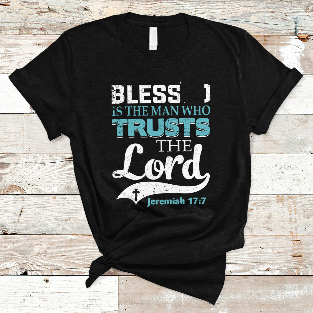 Bible Verse T Shirt Blessed Is The One Who Trusts The Lord Christian Jeremiah 17:7 - Wonder Print Shop
