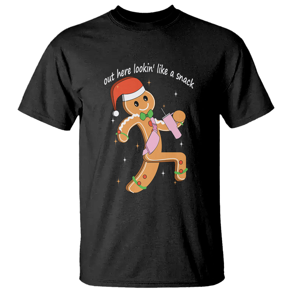 Boujee Gingerbread Man T Shirt Out Here Lookin' Like A Snack - Wonder Print Shop