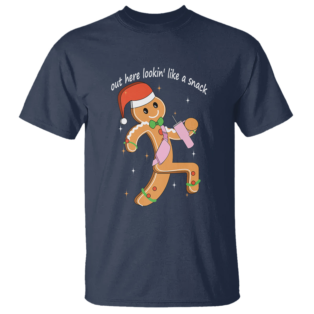Boujee Gingerbread Man T Shirt Out Here Lookin' Like A Snack - Wonder Print Shop