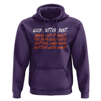 Good Better Best Hoodie Never Let It Rest Till Your Good Gets Better And Your Better Gets Best - Wonder Print Shop