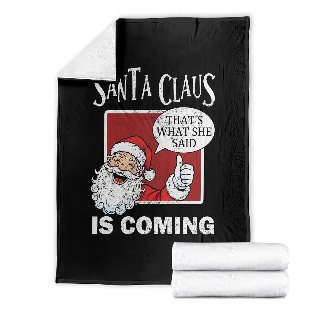 Funny Santa Christmas Throw Blanket That's What She Said Naughty Holiday Humor - Wonder Print Shop