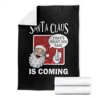 Funny Santa Christmas Throw Blanket That's What She Said Naughty Holiday Humor - Wonder Print Shop