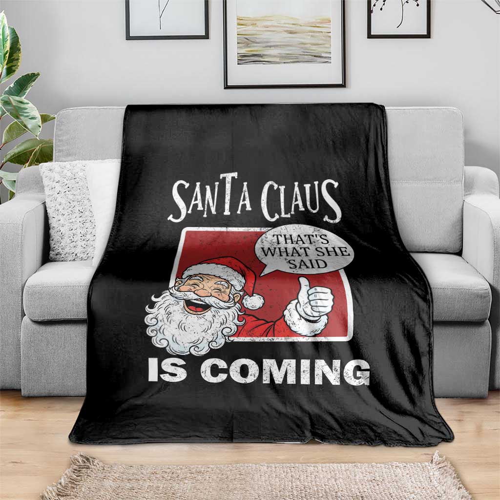 Funny Santa Christmas Throw Blanket That's What She Said Naughty Holiday Humor - Wonder Print Shop