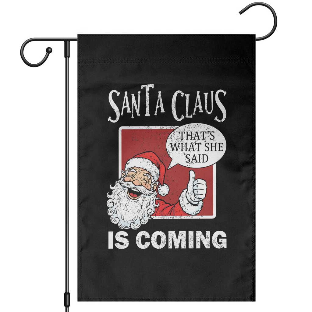 Funny Santa Christmas Garden Flag That's What She Said Naughty Holiday Humor - Wonder Print Shop