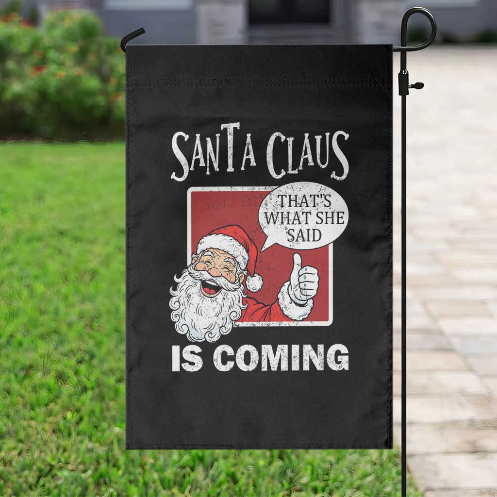 Funny Santa Christmas Garden Flag That's What She Said Naughty Holiday Humor - Wonder Print Shop