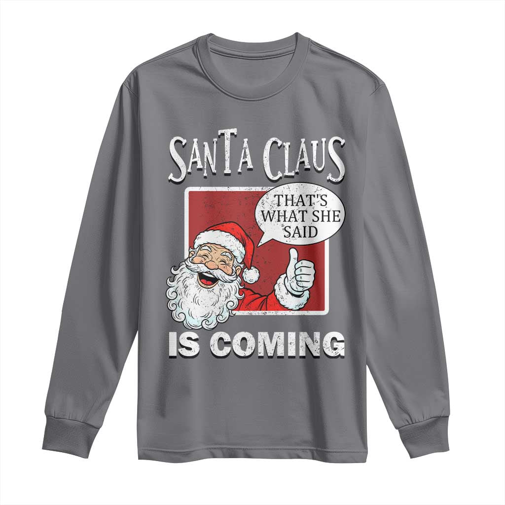 Funny Santa Christmas Long Sleeve Shirt That's What She Said Naughty Holiday Humor - Wonder Print Shop