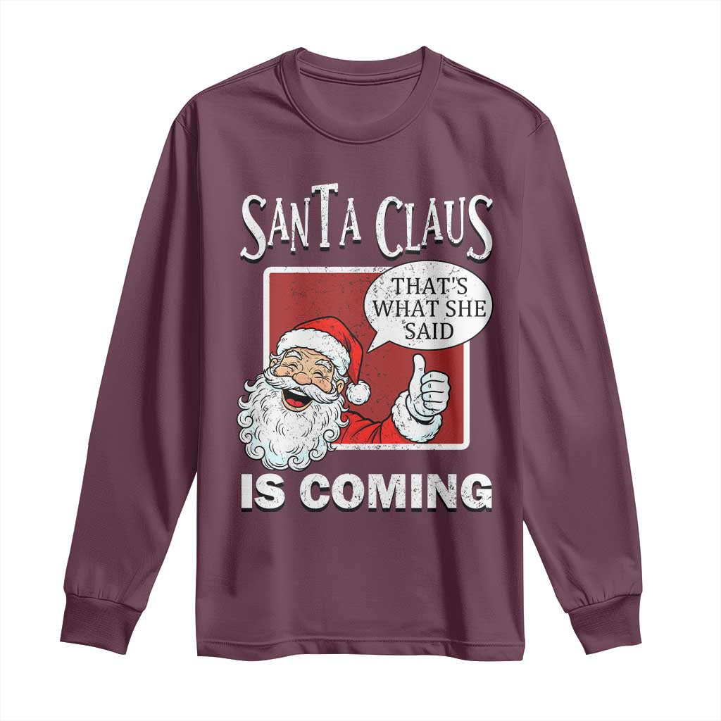 Funny Santa Christmas Long Sleeve Shirt That's What She Said Naughty Holiday Humor - Wonder Print Shop