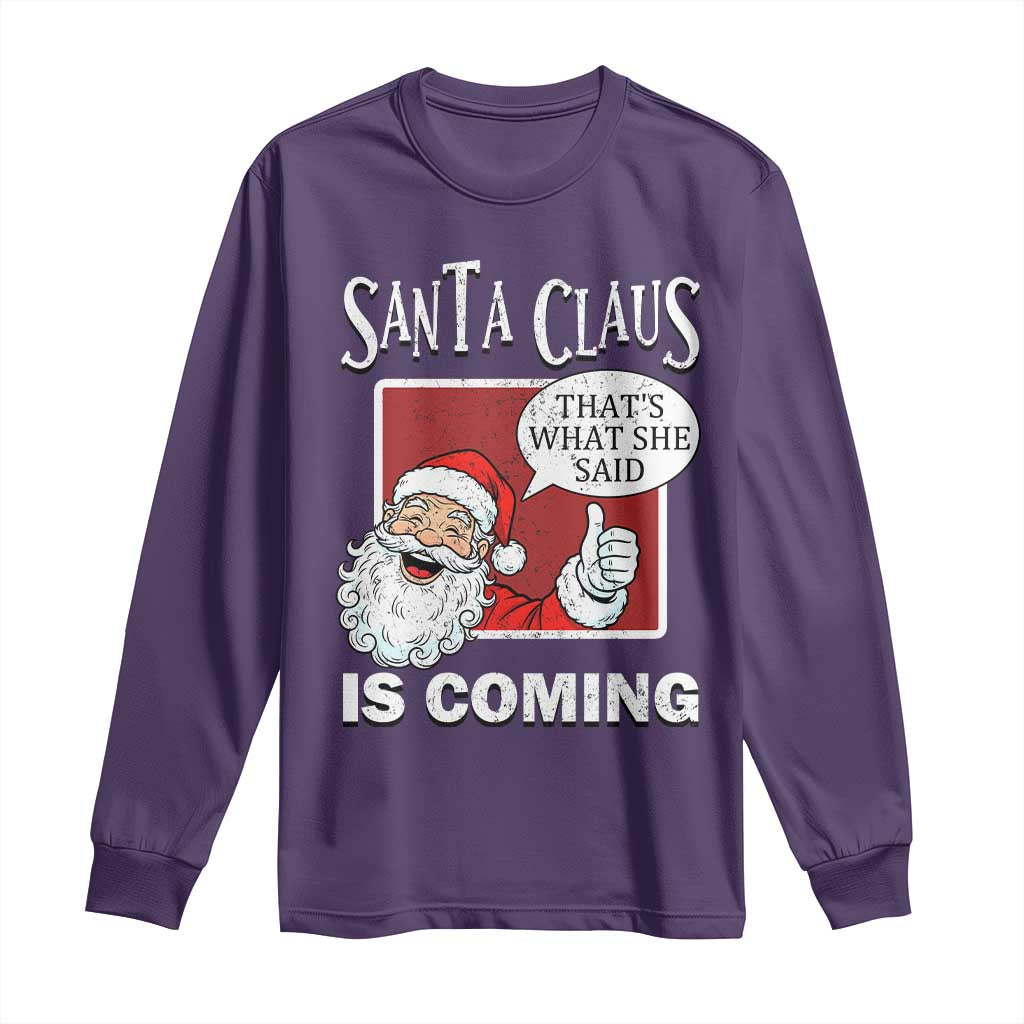 Funny Santa Christmas Long Sleeve Shirt That's What She Said Naughty Holiday Humor - Wonder Print Shop