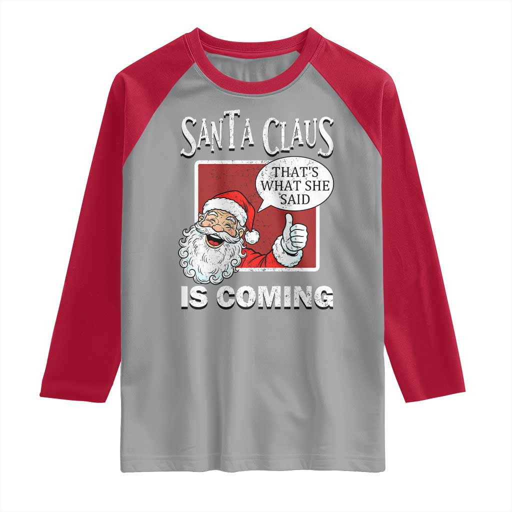 Funny Santa Christmas Raglan Shirt That's What She Said Naughty Holiday Humor - Wonder Print Shop