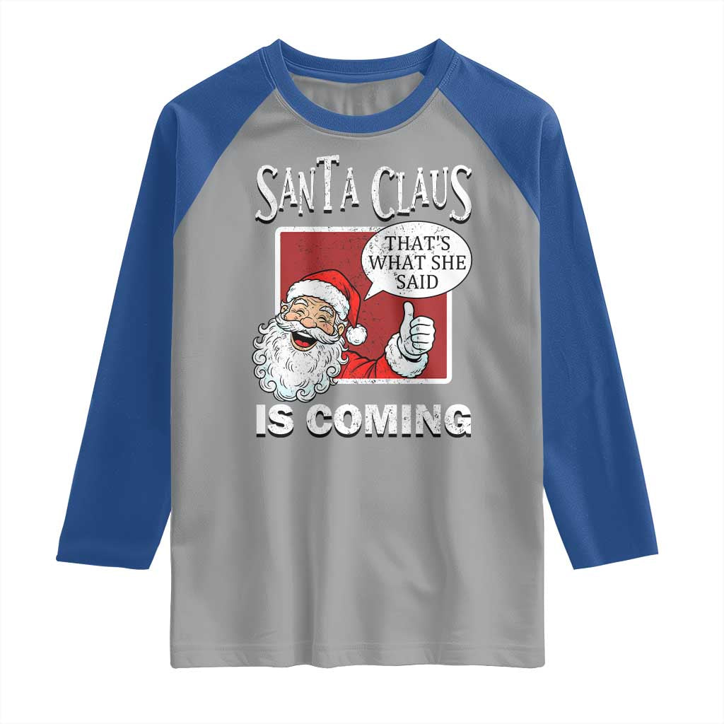 Funny Santa Christmas Raglan Shirt That's What She Said Naughty Holiday Humor - Wonder Print Shop