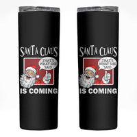 Funny Santa Christmas Skinny Tumbler That's What She Said Naughty Holiday Humor - Wonder Print Shop
