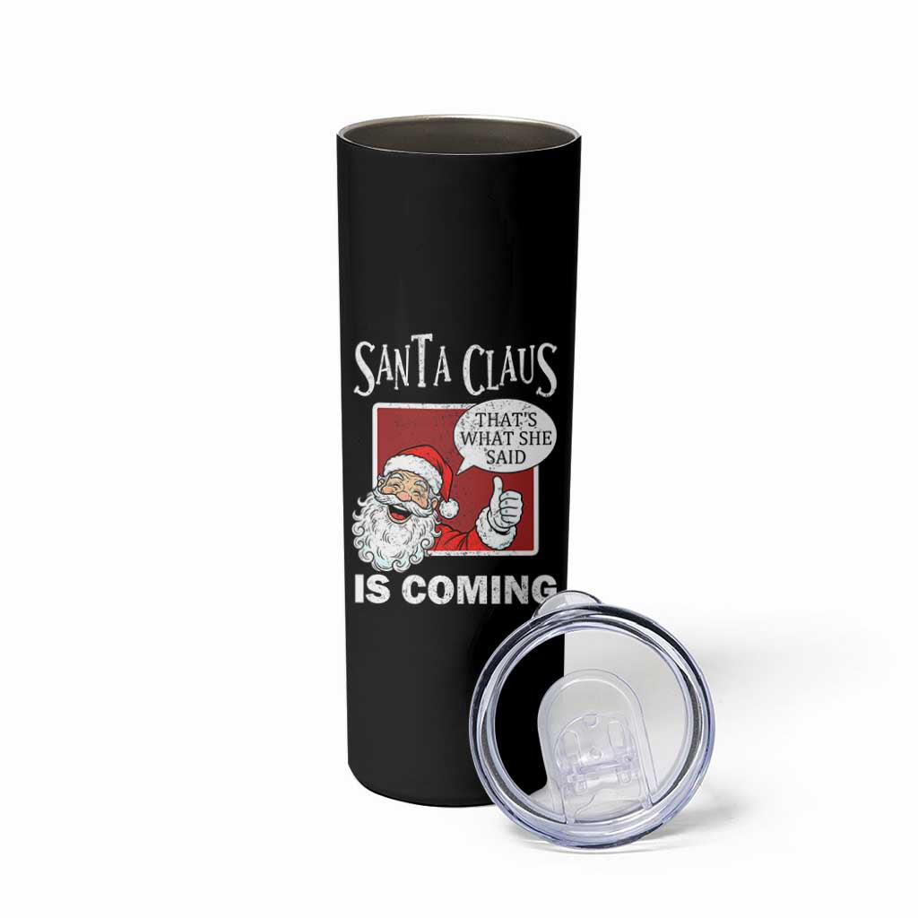 Funny Santa Christmas Skinny Tumbler That's What She Said Naughty Holiday Humor - Wonder Print Shop