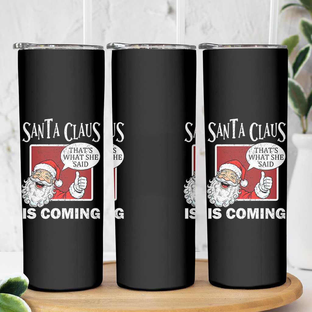 Funny Santa Christmas Skinny Tumbler That's What She Said Naughty Holiday Humor - Wonder Print Shop