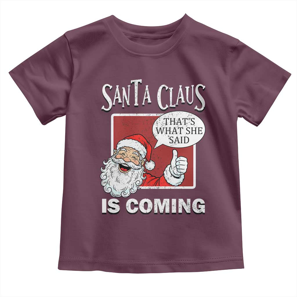 Funny Santa Christmas Toddler T Shirt That's What She Said Naughty Holiday Humor - Wonder Print Shop