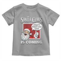 Funny Santa Christmas Toddler T Shirt That's What She Said Naughty Holiday Humor - Wonder Print Shop