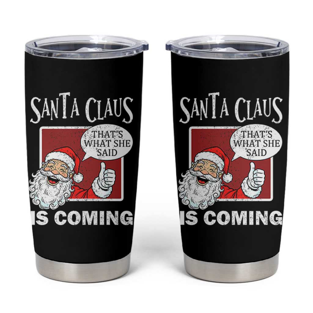 Funny Santa Christmas Tumbler Cup That's What She Said Naughty Holiday Humor - Wonder Print Shop