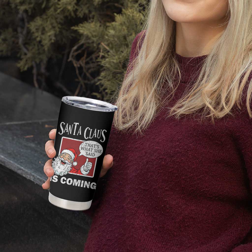 Funny Santa Christmas Tumbler Cup That's What She Said Naughty Holiday Humor - Wonder Print Shop