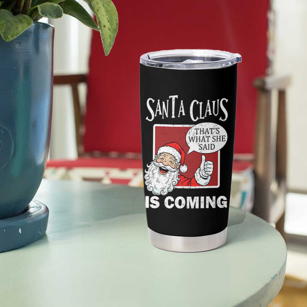 Funny Santa Christmas Tumbler Cup That's What She Said Naughty Holiday Humor - Wonder Print Shop
