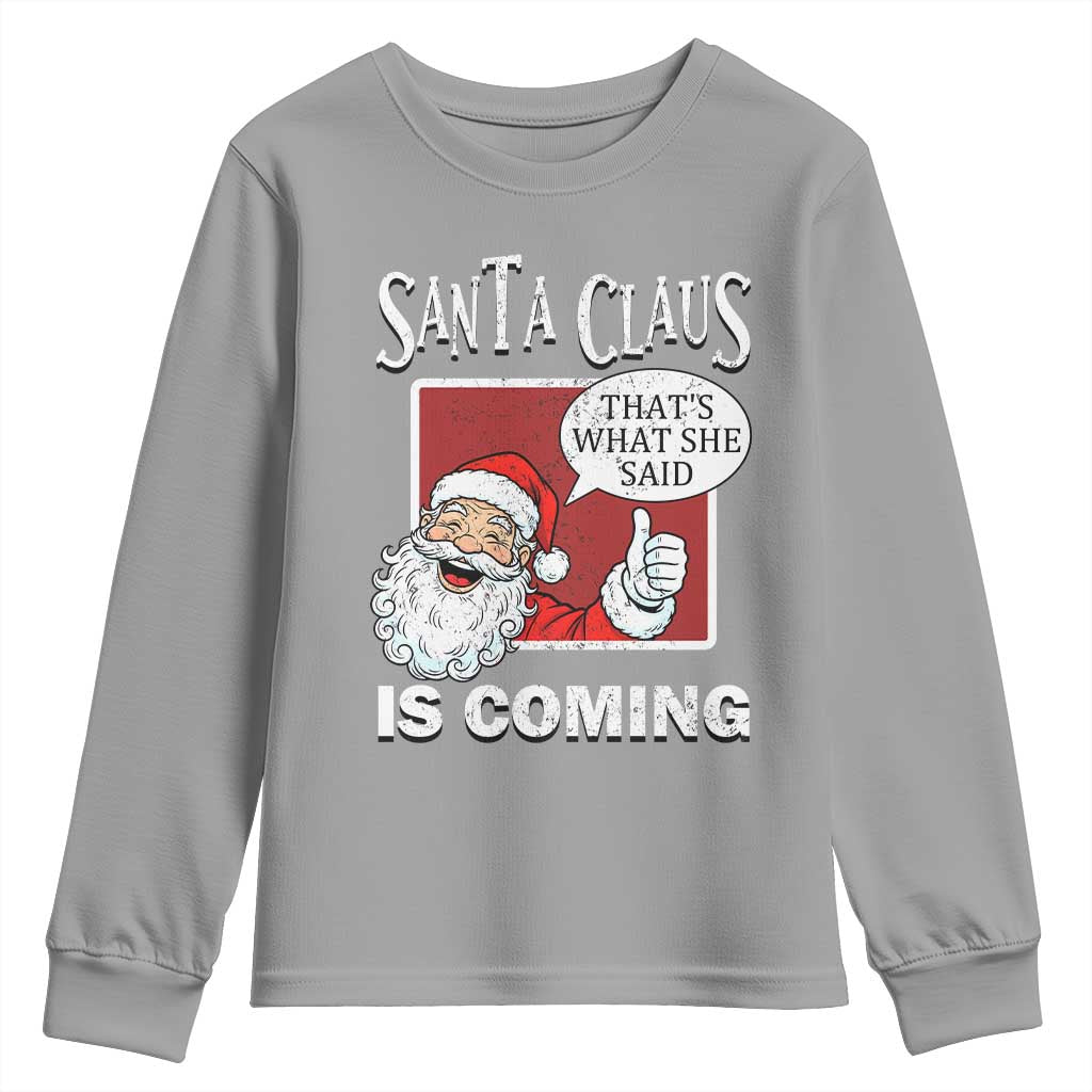 Funny Santa Christmas Youth Sweatshirt That's What She Said Naughty Holiday Humor - Wonder Print Shop
