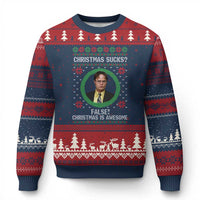 Christmas Sucks FALSE Christmas Is Awesome Ugly Christmas Sweater Funny Xmas Office Holiday Humor - Wonder Print Shop