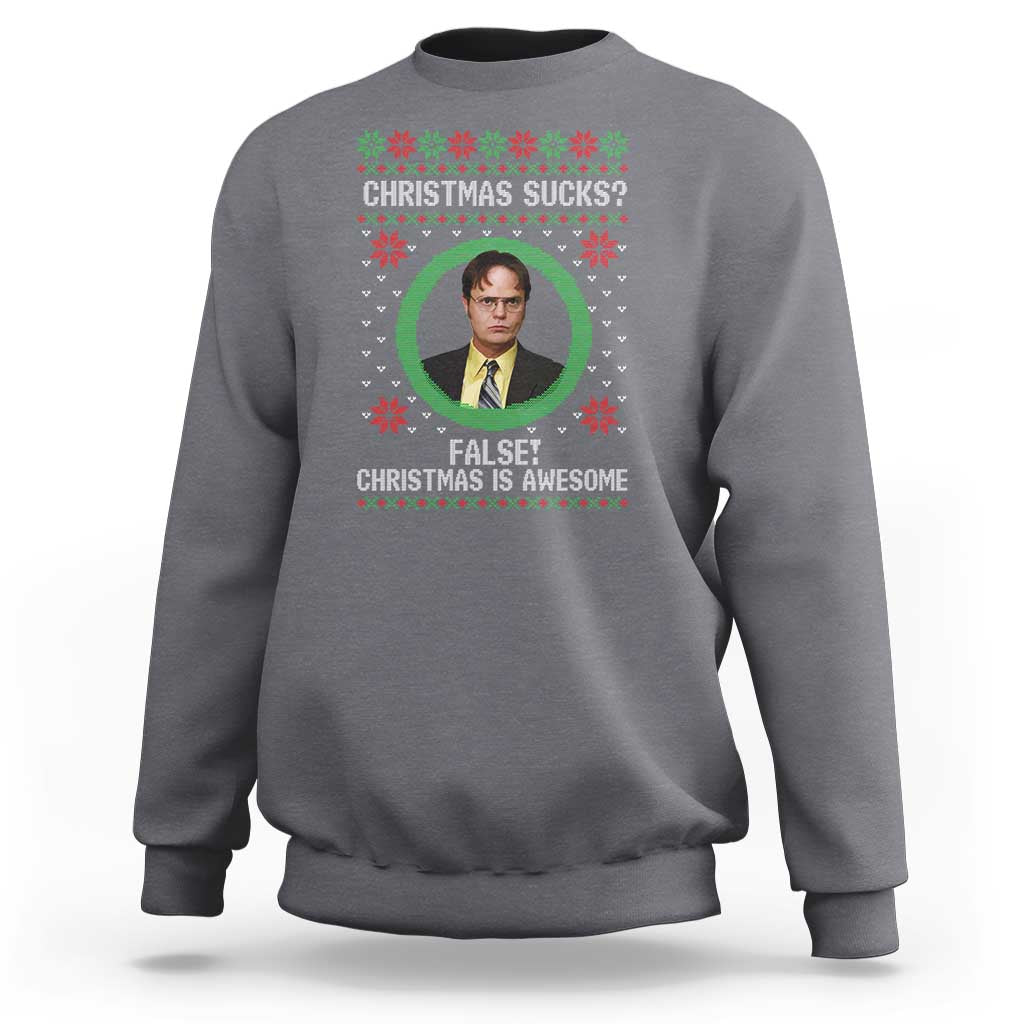 Christmas Sucks FALSE Christmas Is Awesome Sweatshirt Funny Xmas Office Holiday Humor - Wonder Print Shop