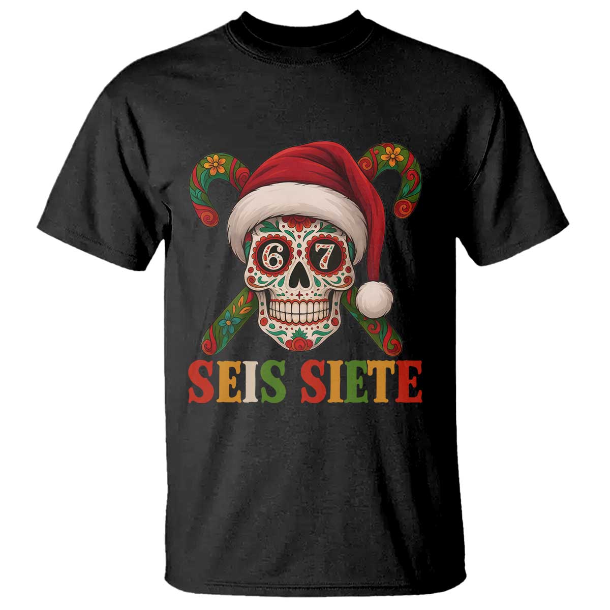 Seis Siete Christmas Meme T Shirt Sugar Skull 67 Santa Hat Candy Canes - Wonder Print Shop
