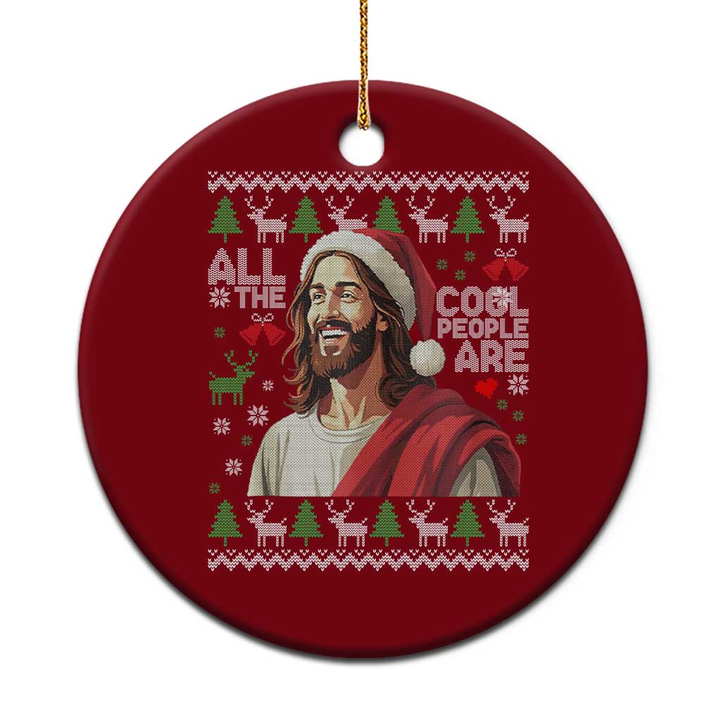 Funny Jesus Birthday Ceramic Ornament All the Cool People Are Born in December - Wonder Print Shop
