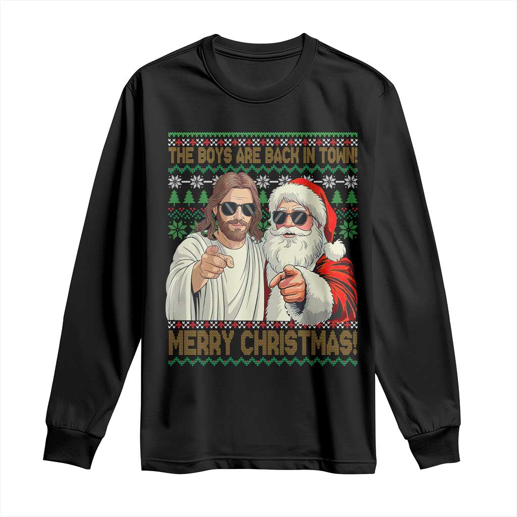 The Boys Are Back in Town Funny Christmas Long Sleeve Shirt Cool Santa and Jesus Holiday Humor - Wonder Print Shop