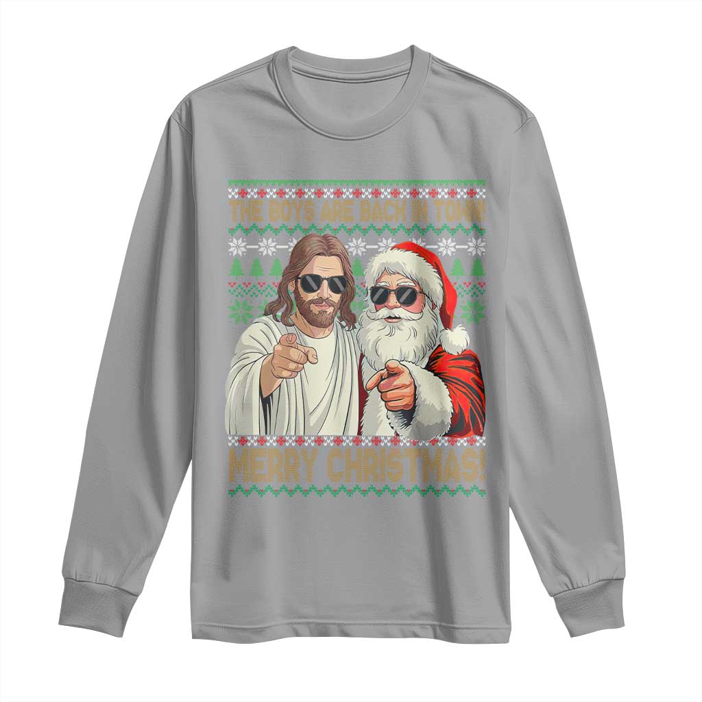 The Boys Are Back in Town Funny Christmas Long Sleeve Shirt Cool Santa and Jesus Holiday Humor - Wonder Print Shop