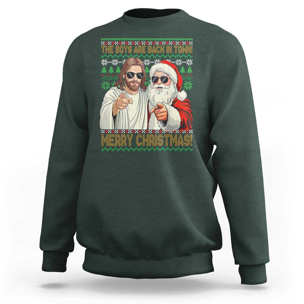 The Boys Are Back in Town Funny Christmas Sweatshirt Cool Santa and Jesus Holiday Humor - Wonder Print Shop