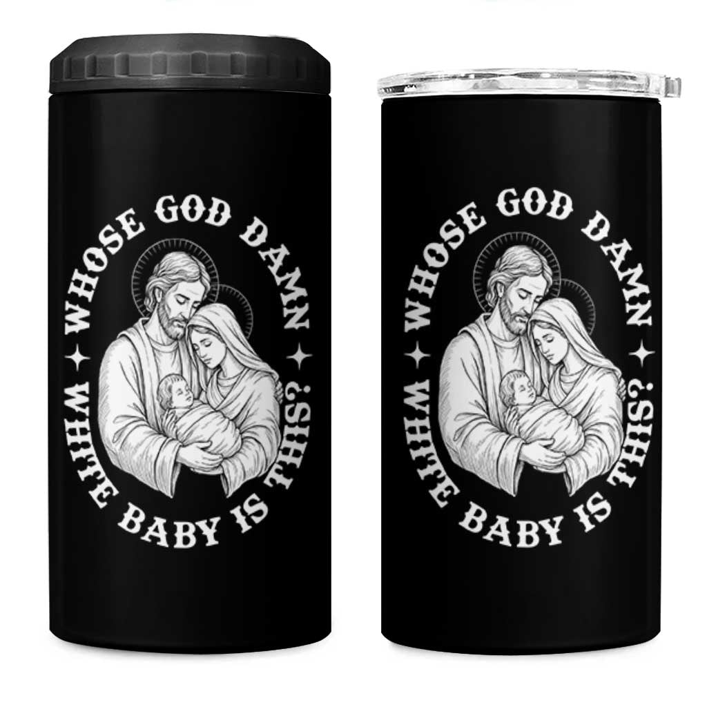 Funny Nativity Christmas 4 in 1 Can Cooler Tumbler Whose God Damn White Baby Is This Irreverent Holiday Humor - Wonder Print Shop