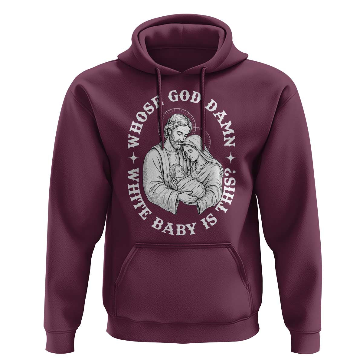 Funny Nativity Christmas Hoodie Whose God Damn White Baby Is This Irreverent Holiday Humor - Wonder Print Shop