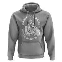 Funny Nativity Christmas Hoodie Whose God Damn White Baby Is This Irreverent Holiday Humor - Wonder Print Shop