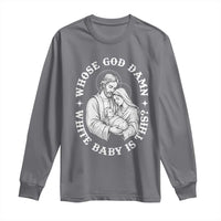 Funny Nativity Christmas Long Sleeve Shirt Whose God Damn White Baby Is This Irreverent Holiday Humor - Wonder Print Shop
