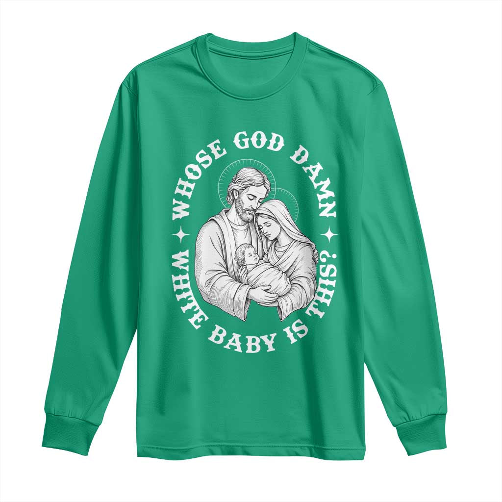 Funny Nativity Christmas Long Sleeve Shirt Whose God Damn White Baby Is This Irreverent Holiday Humor - Wonder Print Shop