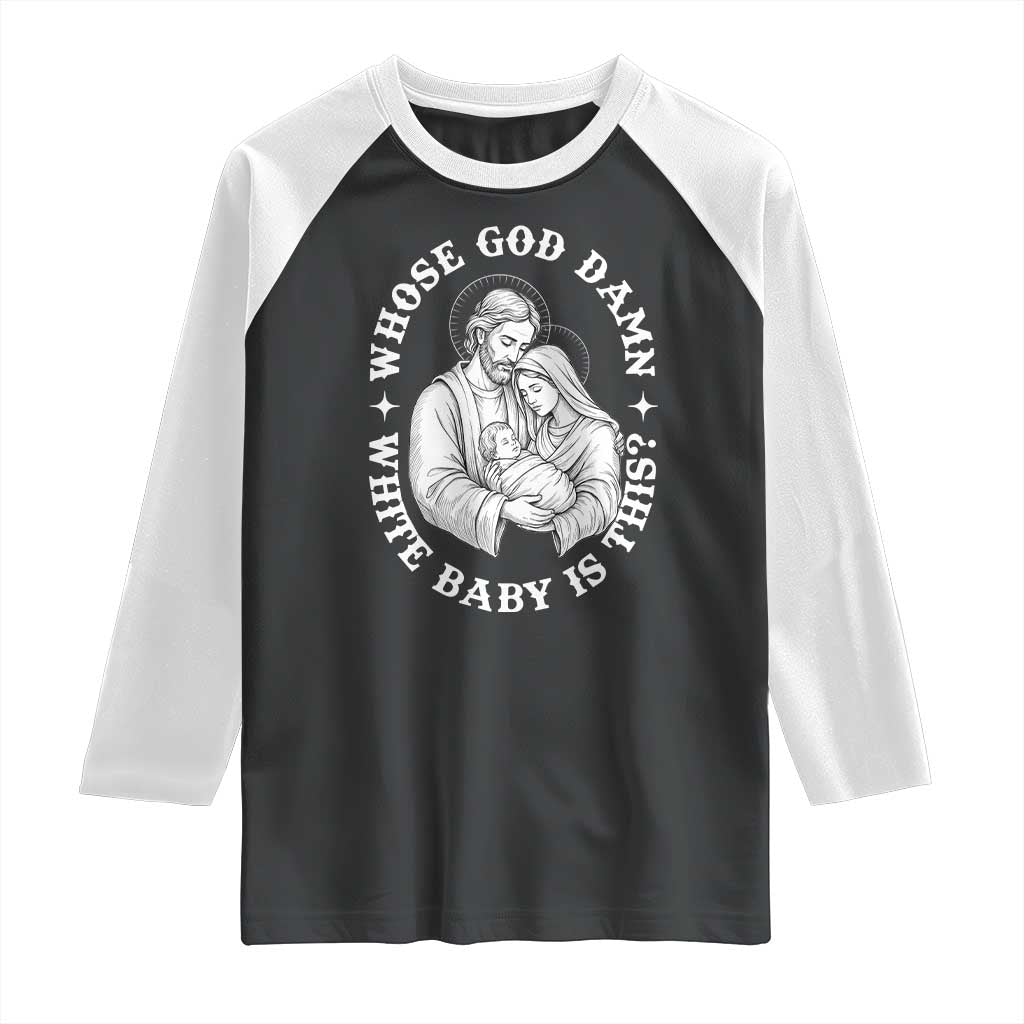 Funny Nativity Christmas Raglan Shirt Whose God Damn White Baby Is This Irreverent Holiday Humor - Wonder Print Shop