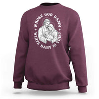 Funny Nativity Christmas Sweatshirt Whose God Damn White Baby Is This Irreverent Holiday Humor - Wonder Print Shop