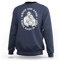 Funny Nativity Christmas Sweatshirt Whose God Damn White Baby Is This Irreverent Holiday Humor - Wonder Print Shop