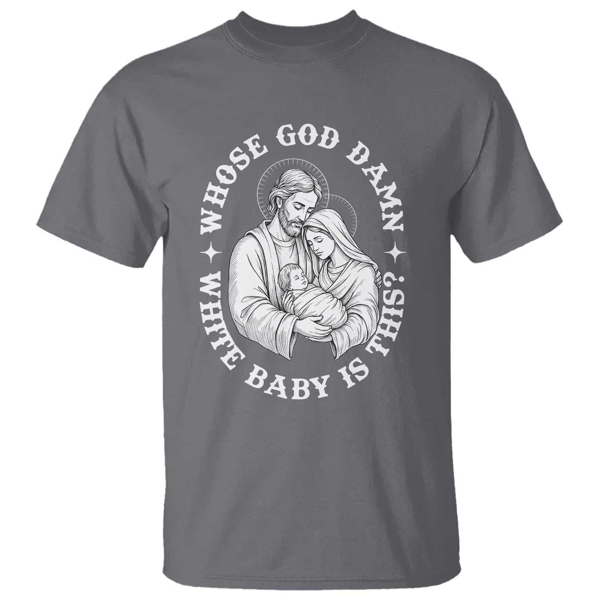 Funny Nativity Christmas T Shirt Whose God Damn White Baby Is This Irreverent Holiday Humor - Wonder Print Shop
