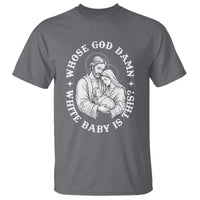 Funny Nativity Christmas T Shirt Whose God Damn White Baby Is This Irreverent Holiday Humor - Wonder Print Shop